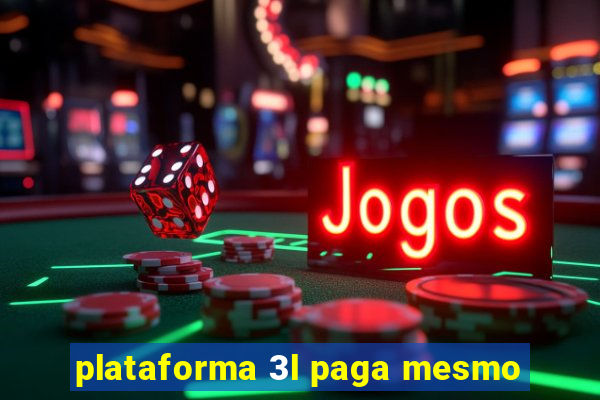 plataforma 3l paga mesmo